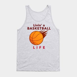 Livin' a Basketball Life Tank Top